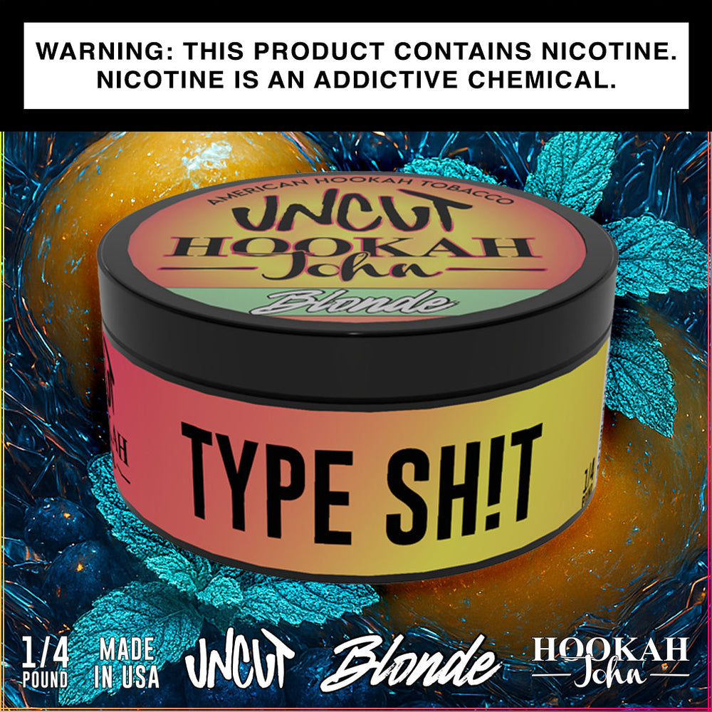 Uncut Blonde Type Sh!t Hookah Shisha Tobacco 1/4 lb -